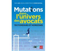 Mutations dans l'univers des avocats Tectoniques et horizons - DENIS RAYNAL - Prat Eds - broché - Etude