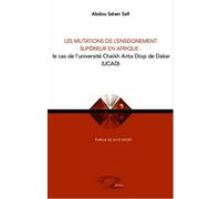 Les mutations de l'enseignement supérieur en Afrique : Le cas de l'université Cheikh Anta Diop de Dakar (UCAD) - Harmattan senegal - L'harmattan - broché - Scolaire / Universitaire