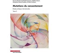 Mutations du consentement: Etudes juridiques internationales