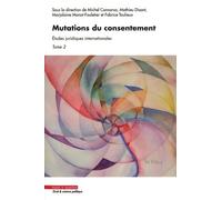 Mutations du consentement: Etudes juridiques internationales