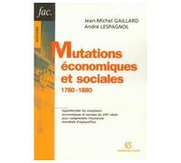 Mutations économiques et sociales - 1780-1880 - Jean-Michel Gaillard - Armand Colin - broché - Essai