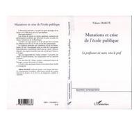 Tidiane Diakité–Mutations et crise de l'école publique–Le professeur est mort, vive le prof – Broché