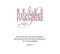Mutations Géopolitiques, Fragmentations Économiques Et Financières - Tome 2