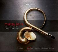 Mutations Les Chimères de Clément Janequin CD
