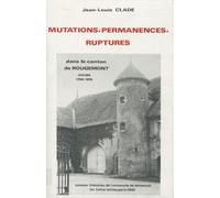 Mutations, permanences, ruptures dans le canton de Rougemont, Doubs: 1789-1815