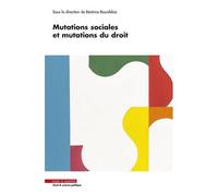 Mutations Sociales Et Mutations Du Droit - Analyses Au Regard D'exemples Topiques D'actualité