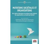 Mutations sociétales et organisations Angèle Renaud (Auteur), Yohan Bernard (Auteur), Adrien Bonache (Auteur), Kirsten Burkhardt (Auteur), Jérémy Vignal (Auteur)