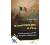 Mutations sociopolitiques au Sénégal – Modèles économiques et dynamiques (2000–aujourd'hui)