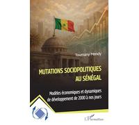 Mutations sociopolitiques au Sénégal – Modèles économiques et dynamiques (2000–aujourd'hui)