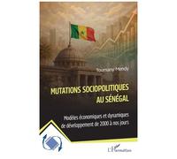 Mutations sociopolitiques au Sénégal – Modèles économiques et dynamiques (2000–aujourd'hui)