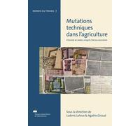 Mutations Techniques Dans L'agriculture - D'olivier De Serres Jusqu'à L'ère Du Nucléaire
