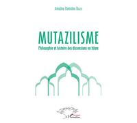 Mutazilisme Philosophie et histoire des dissensions en Islam - Amadou Hamidou Diallo - L'harmattan - broché - Essai