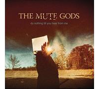 Mute Gods, the - Do Nothing Till You Hear from Me (Ltd.Edt.Digipack)