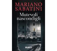 Mutevoli nascondigli - Mariano Sabatini - Indomitus Publishing - ebook (ePub) - Livre
