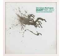 Muthspiel, Christian - Diary - Selected Recordings 1989-2022