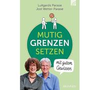 MUTIG GRENZEN SETZEN mit gutem Gewissen: Button: inkl. Kapitel Hoffnung nach verletzten Grenzen