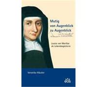 Mutig von Augenblick zu Augenblick - Louise von Marillac als Lebensbegleiterin Häusler, Veronika (Auteur)