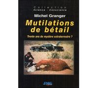 Mutilations de bétail - Trente ans de mystère extraterrestre ? 30 ans de mystère extraterrestre ? - Michel Granger - Jmg - broché - Essai