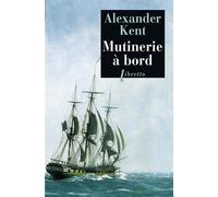 Mutinerie à bord Une aventure de Richard Bolitho - Alexander Kent - Libretto - broché - Roman