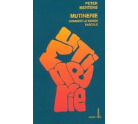 Mutinerie: Comment le monde bascule