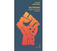 Mutinerie - Comment Le Monde Bascule