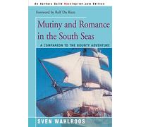 Mutiny and Romance in the South Seas: A Companion to the Bounty Adventure