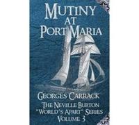 Mutiny at Port Maria: Volume 3 (The Neville Burton Worlds Apart Series) - [Version Originale] Georges Carrack, Joshua Courtright (Auteur)