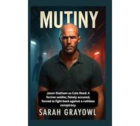 MUTINY: Jason Statham as Cole Reed: A former soldier, falsely accused, forced to fight back against a ruthless conspiracy.