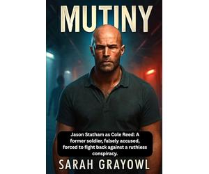 MUTINY: Jason Statham as Cole Reed: A former soldier, falsely accused, forced to fight back against a ruthless conspiracy.