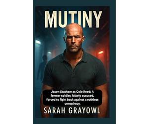 MUTINY: Jason Statham as Cole Reed: A former soldier, falsely accused, forced to fight back against a ruthless conspiracy.