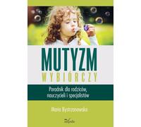 Mutisme sélectif. Un guide pour les parents, les enseignants et les professionnels