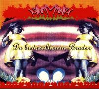 Mutter - du Bist Nicht Mein Bruder [Import]