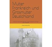 Mutter Frankreich Und Grosmutter Deustchland: Herkunft Von Nachnamen, Ortsnamen Und Mer Aus Spanien Und Portugal. (Text Auf Spanisch)