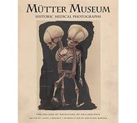Mutter Museum: Historic Medical Photographs