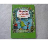 Mutter sag, wer macht die Kinder