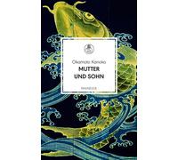 Mutter und Sohn Übersetzt und mit einem Nachwort von Eduard Klopfenstein - Kanoko Okamoto - Manesse Verlag - ebook (ePub) - Livre