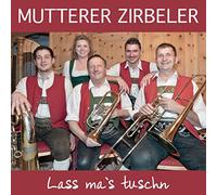 Mutterer Zirbeler - Lass Ma'S Tuschn [Import]