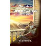 Mutterings Of An Old Hawaiian Man