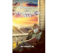 Mutterings Of An Old Hawaiian Man
