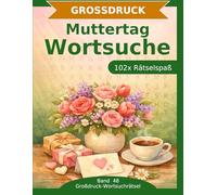 Muttertag - Wortsuche in Großdruck: 102 Wortsuchrätsel mit extra großer Schrift | Gehirnjogging rund um den Muttertag | Geschenkidee für Oma & Opa
