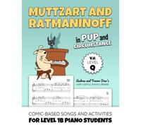 Muttzart and Ratmaninoff in Pup and Circumstance, V. U. Level Q: Comic-Based Songs and Activities for Level 1B Piano Students (Andrea and Trevor Dow's Very Useful Piano Library)