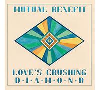 Mutual Benefit - Love S Crushing Diamond