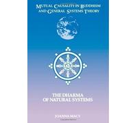 Mutual Causality in Buddhism and General Systems Theory: The Dharma of Natural Systems (Suny Series, Buddhist Studies) by Macy, Joanna unknown edition [Paperback(1991)]