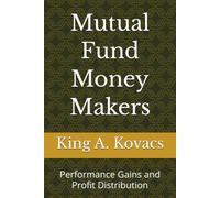 Mutual Fund Money Makers: Performance Gains and Profit Distribution