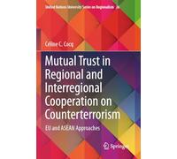 Mutual Trust in Regional and Interregional Cooperation on Counterterrorism: Eu and Asean Approaches
