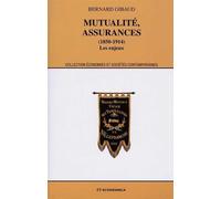 Mutualite, assurances (1850-1914) - 1850-1914 les enjeux - Bernard Gibaud - Economica - Livre