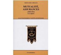 Mutualite, assurances (1850-1914) Bernard Gibaud (Auteur)