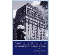 Mutually Beneficial by David Smith George David Smith, Robert E. Wright (Auteur)
