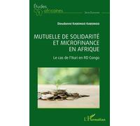 Mutuelle De Solidarité Et Microfinance En Afrique - Le Cas De L'ituri En Rd Congo