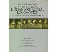 Muybridge's Complete Human and Animal Locomotion: All 781 Plates from the 1887 Animal Locomotion: New Volume 3 (Reprint of original volumes 9-11)
